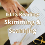 Skim & Scan in IELTS Reading