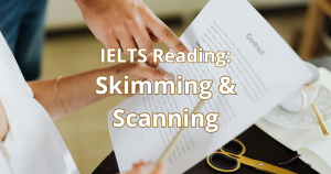 Skim & Scan in IELTS Reading