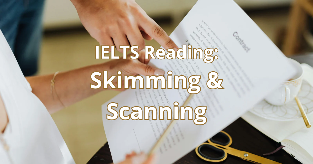 Skim & Scan in IELTS Reading